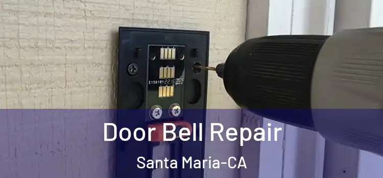 Door Bell Repair Santa Maria-CA