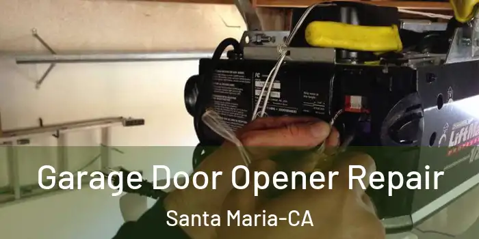  Garage Door Opener Repair Santa Maria-CA